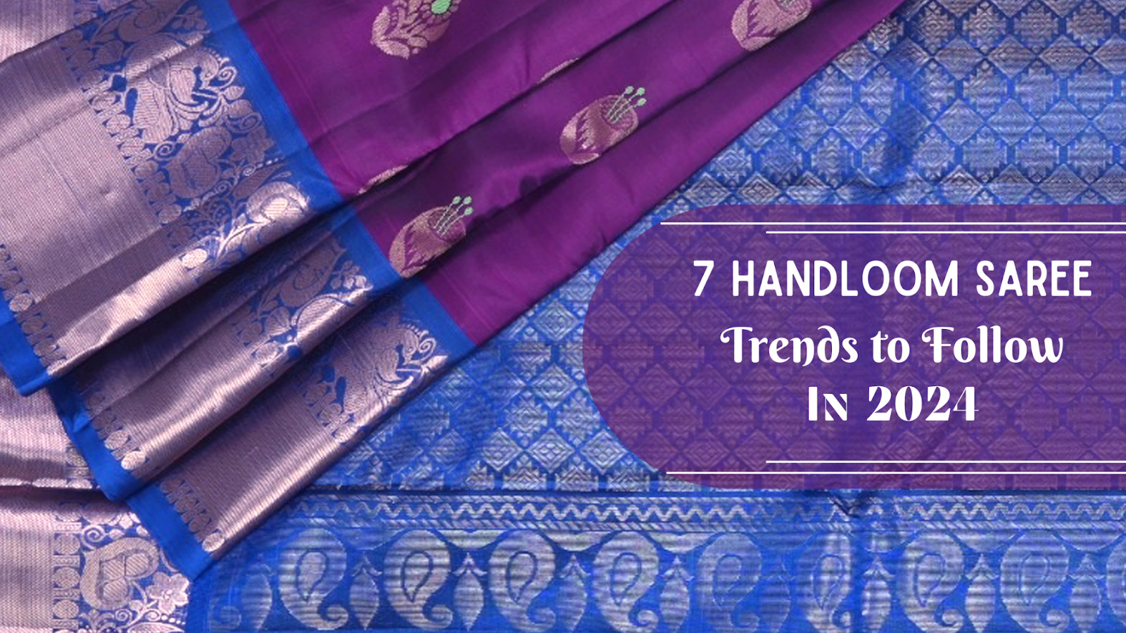 7 Latest Handloom sarees Trend